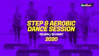 🔥Step & Aerobic Dance Session 2020 – 135 BPM / 32 Count (60-Min Session)