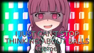廣井きくりで[I JUST CAN'T STOP THINKING ABOUT BALLS/meme]　※点滅注意/⚠Flash warning　※二次創作