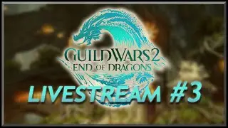Guild Wars 2 - End of Dragons | Release Livestream Teil 03