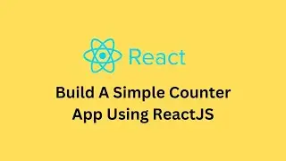 How to build  simple counter app and install react