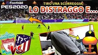 TIRO UNA SCORREGGIA PER DISTRARLO E... Liverpool-Atletico Madrid [Pes 2020]