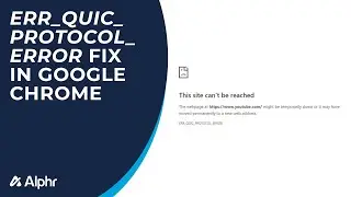 How to Fix the "ERR_QUIC_PROTOCOL_ERROR" in Google Chrome