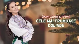 Georgiana Lobont - CELE MAI MINUNATE COLINDE 🎄 MIX 2 ORE ✨