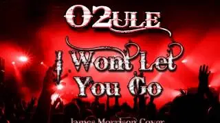 James Morrison - I Won't Let You Go [O2ule Remix] 2013