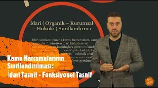 KPSS - Maliye: Kamu Harcamaları I Kamu Harcamalarının Sınıflandırılması I İdari - Fonksiyonel Tasnif