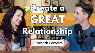 How to Create a Secure Relationship with Elizabeth Ferreira | Being Well
