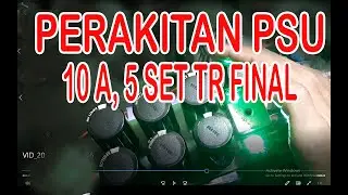 Merakit PSU Buat Trafo  Murni 10 Amper dan 5 Set Transistor Final Thosiba || Untuk  Handle 15" x 4
