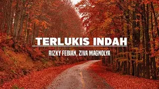 Rizky Febian, Ziva Magnolya - Terlukis Indah (Lirik)