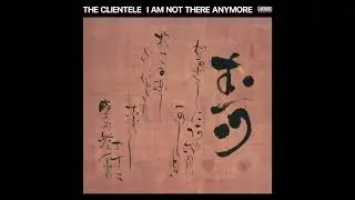 The Clientele - Claire's Not Real (Official Audio)