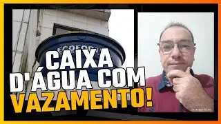Caixa d'água com vazamento o que fazer?