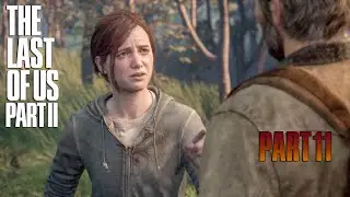 The Last of Us Part 2 Playthrough - Part 11 - SHE KNOWS THE TRUTH!