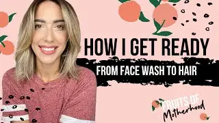 How I get ready from face wash to hair!