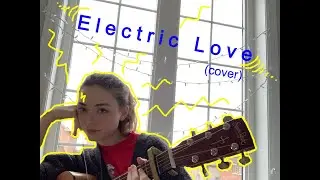 Electric Love Cover (but it's peaceful and rainy)