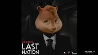 Silk Boss - Last Nation ( Chipmunk Audio)