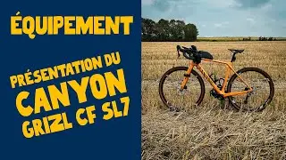 Test Vélo | Présentation du Canyon Grizl CF SL7, mon vélo de gravel tout en carbone