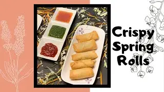 Veg Spring Roll | Fresh and Crispy Spring Rolls Recipe