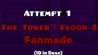 Geometry Dash | The Tower | Floor 2 (fanmade)