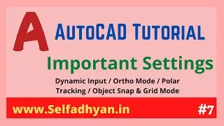 AutoCAD Tutorial-7: Important Setting in AutoCAD - Dynamic Input - Ortho Mode - Object Snap and more