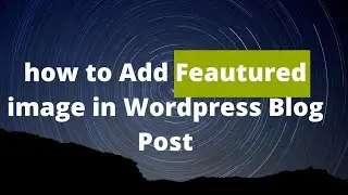 how to add feautured image in wordpress blog post