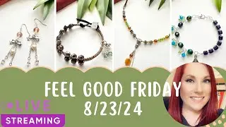 Feel Good Friday 8/23/24 - Jewelry Making Kits Livestream