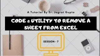 Data Driven Framework - Code and Utility for Removing sheet from Excel - Session 7