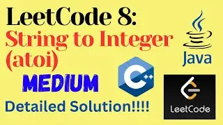 LeetCode 8 : String to Integer atoi || MEDIUM || C++ || JAVA || Detailed Solution