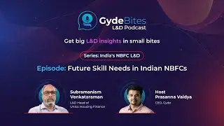 GydeBites Podcast | Series: India's NBFC L&D | Episode: Future Skill Needs in Indian NBFCs
