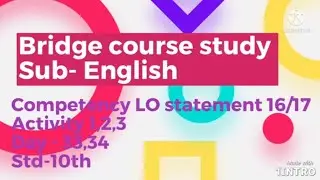 Bridge course study Sub-English Competency LO statement 16 17 Activity-1,2,3 Day -33,34 Std-10th