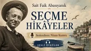 SEÇME HİKÂYELER | Sait Faik Abasıyanık (Toplu Öyküler 1)