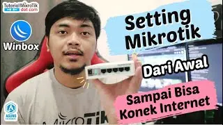 PANDUAN LENGKAP : CARA SETTING MIKROTIK DARI AWAL SAMPAI AKHIR KONEK INTERNET | MIKROTIK INDONESIA
