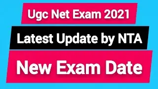 New Exam Date of Ugc Net 2021 Released !!!   Ugc Net New Exam Date 2021? NTA NET Exam 2021