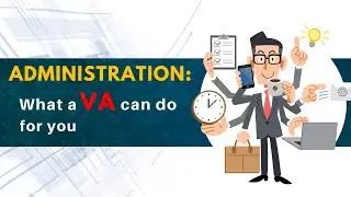 Administration: What a VIRTUAL ASSISTANT Can Do For You