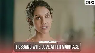 Husband Wife Love After Marriage - S2EP3