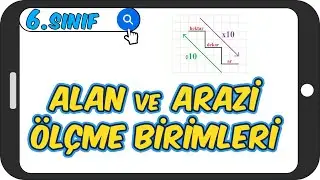 Alan ve Arazi Ölçme Birimleri📘 6.Sınıf Matematik 
