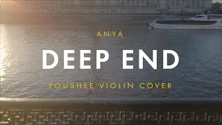 Fousheé – Deep End (Remix & Violin Cover by ANYA)