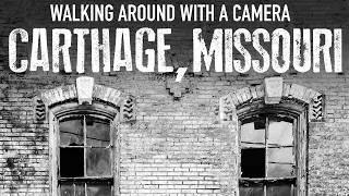 Walking Around Carthage, Missouri with a Camera