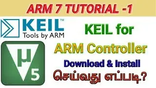 ARM Tutorial 1: How to Download and Install keil IDE For ARM | Tamil
