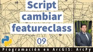 09 - Script cambiar featureclass