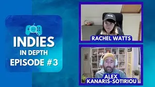 Indies In Depth #3 | Rachel Watts (Indieventure Pod) + Alex Kanaris Sotiriou (Röki)