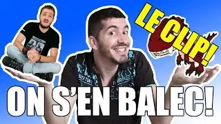 ON S'EN BAT LES COUILLES! - LE CLIP