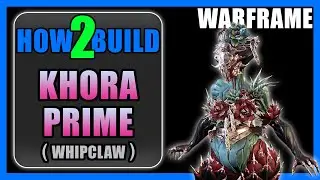 Khora Prime (Whipclaw) - How to Build & Gameplay - Warframe