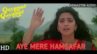 Ae Mere Humsafar_- Qayamat Se Qayamat Tak FullHd1080p Remaster Audio
