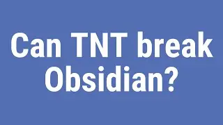 Can TNT break Obsidian?