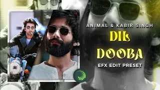 Ae inspired Dil Dooba efx edit | Animal & Kabir Singh Ae inspired alight motion edit XML+Preset 🤡❤️