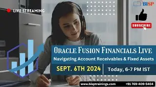 Oracle Fusion Financials Live: Navigating Account Receivables & Fixed Assets!