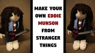 Crochet Your Own Eddie Munson from Stranger Things!! [VIDEO REFERENCE]
