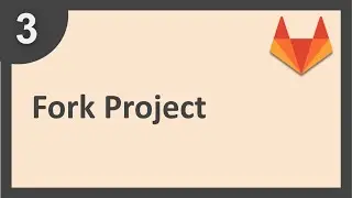 GitLab Beginner Tutorial 3 | How to Fork a project