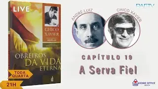 OBREIROS DA VIDA ETERNA - Chico Xavier e André Luiz - Cap. 19 -  A Serva Fiel