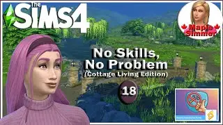 Skill Building? Pt 18: No Skills No Problem - Cottage Living Edition (Sims 4 Scenarios)