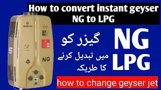 How to change instant geyser water heater jet NG to convert LPG gass easy to work in urdu#moontech